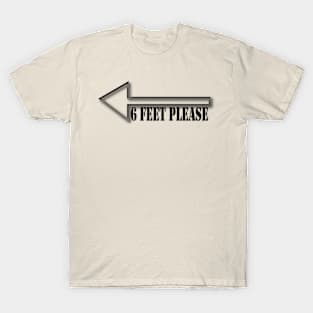 Six feet apart please with arrow pointing eft T-Shirt